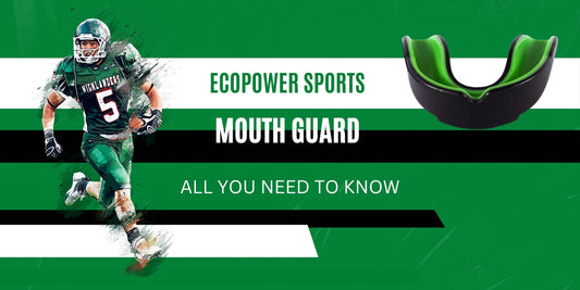 ECOPOWER SPORTS ALL YOU NEED TO KNOW ABOUT MOUTH GUARDS