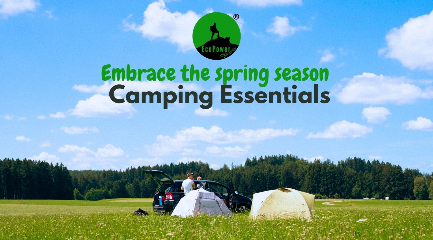 ECOPOWER SPORTS camping essentials, embrace the 2023 spring season exploring the UK great outdoors.